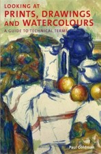 Looking at Prints, Drawings and Watercolours: A Gui... by Paul Goldman Paperback