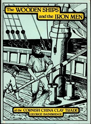 The Wooden Ships and the Iron Men, George Bainbridge