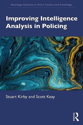 Improving Intelligence Analysis in Policing by Stuart Kirby Paperback Book