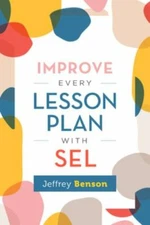 Improve Every Lesson Plan with SEL - 9781416630012, Jeffrey Benson, paperback
