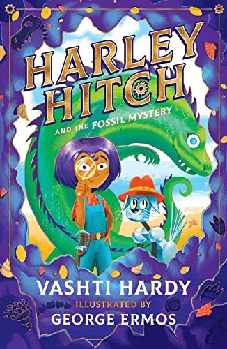 Harley Hitch and the Fossil Mystery: 3,Vashti Hardy, George Ermo