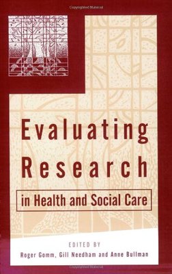 Evaluating Research in Health and Social Care: A Reader (Published in associat,