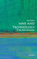 Alex Roland - War And Technology A Very Short Introduction - Paperbac - G245Z