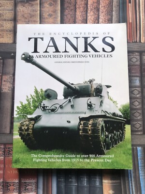  Encyclopedia of Tanks & Armoured Fighting Vehicles Christopher Foss WW1 & 2  