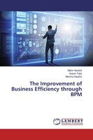 The Improvement Of Business Efficiency Through BPM Mahir Hara¿I¿ (U. A.) Buch