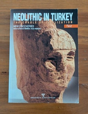 The Neolithic in Turkey New Discoveries 2 Volume Set Mehmet Özdoğan Arkeoloji SC