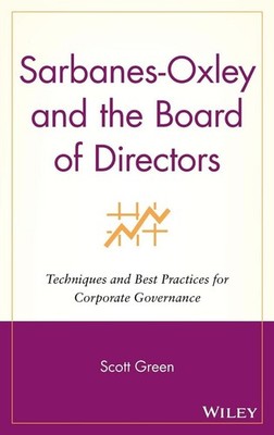 Sarbanes-Oxley and the Board of Directors: Techniques and Best Practices for Cor