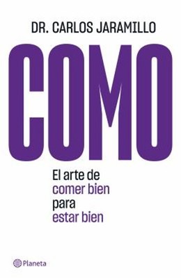 COMO: el Arte de Comer Bien para Estar Bien : El Arte de Comer Bi