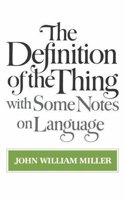 Definition of the Thing : With Some Notes on Language, Paperback by Miller, J...