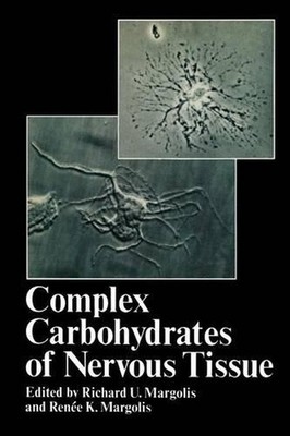 Complex Carbohydrates of Nervous Tissue by R.U. Margolis (English) Paperback Boo