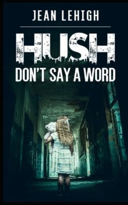 Hush Don't Say a Word -  NEW JEAN. LEHIGH 2022-11-29