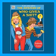 Can You Help Solve The MYSTERY OF WHO GIVES A SH*T? Sorry Out Of Luck MAGNET