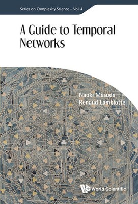 Guide to Temporal Networks, Hardcover by Masuda, Naoki; Lambiotte, Renaud, Li...
