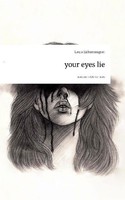 Your Eyes Lie. Life Is A Story - Story.One Laura Lichtenwagner