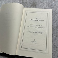 The Social Animal: Hidden Sources of Love Character by David Brooks Hardcover
