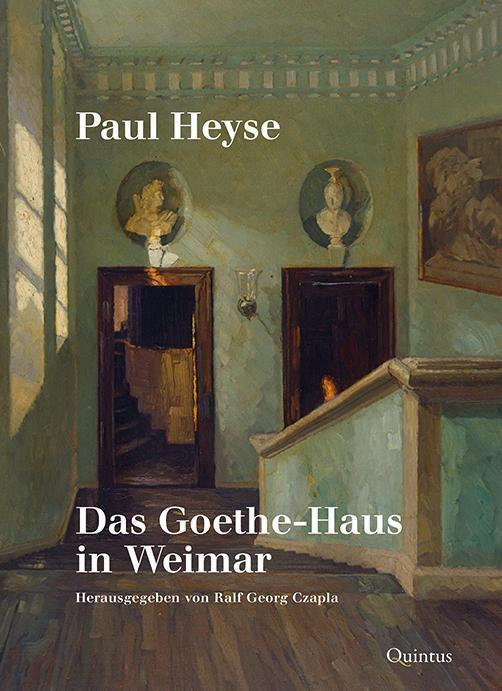 Thumbnail - Ralf Georg Czapla / Paul Heyse: Das Goethe-haus In Weimar9783969820292