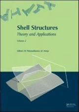 Shell Structures : Theory and Applications. Proceedings of the 9th SSTA Confe...