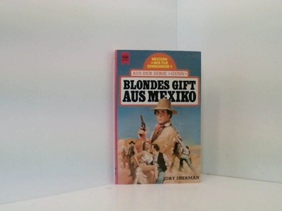 Blondes Gift aus Mexiko Aus der Serie GUNN Sherman, Jory: