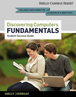 DISCOVERING COMPUTERS, FUNDAMENTALS - STUDENT SUCCESS By Gary B. Shelly & Misty