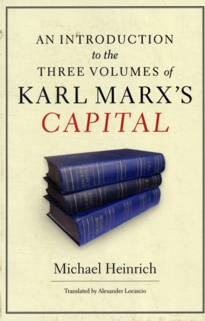 An Introduction to the Three Volumes of Karl Marx's Capital by Michael Heinrich - Image 4