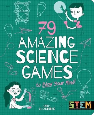 Anna Claybourne 79 Amazing Science Games to Blow Your Mind! (Taschenbuch)