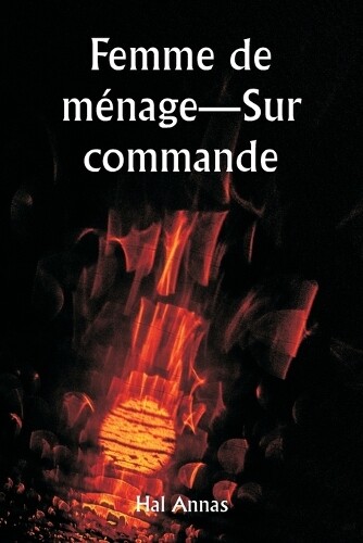 Hal Annas Femme de ménage-Sur commande (Tascabile)