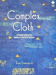 Complex Cloth: A Comprehensive Guide to Surface Des... | Buch | Zustand sehr gut