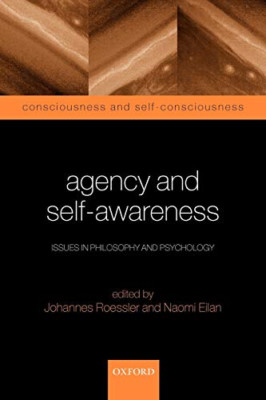 Agency and Self-Awareness: Issues in Philosophy and Psy - Paperback NEW Roessler