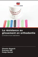 Shweta Nagesh (U. A.) | La RéSistance Au Glissement En Orthodontie | Taschenbuch