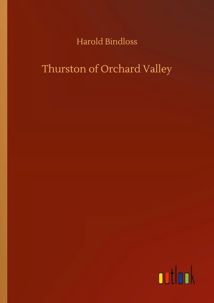 Harold Bindloss | Thurston Of Orchard Valley | Taschenbuch | Englisch (2020)-image