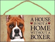 Boxer A House is not a Home Without a Boxer 10" x 5" Wooden Dog Sign