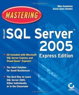 Mastering Microsoft SQL Server 2005 Express Edition