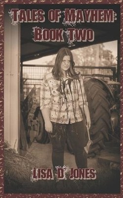 Tales of Mayhem: Book Two: A Collection of Short Stories by Lisa D. Jones Paperb