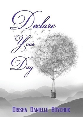 Declare Your Day by Orisha D. Boychuk (English) Paperback Book