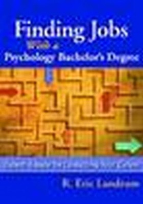 Finding Jobs With a Psychology Bachelor's Degree: Expert Advice for Launchin...
