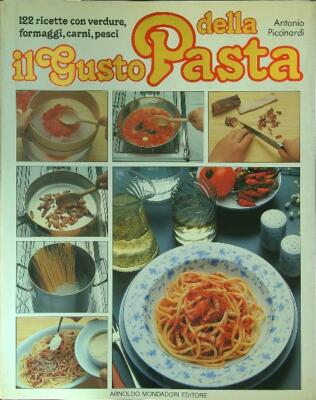 IL GUSTO DELLA PASTA PICCINARDI ANTONIO MONDADORI 1989 \