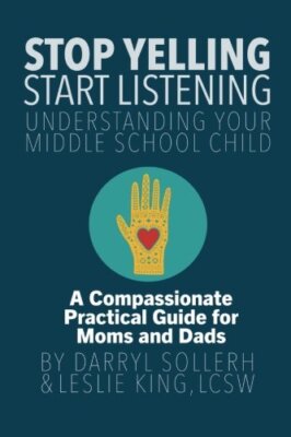 STOP YELLING, START LISTENING - Understanding Your Middle School