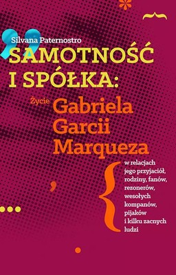 9788379982110 Samotność i spółka. Życie Gabriela Garcii Marqueza vis-a-vis Etiud