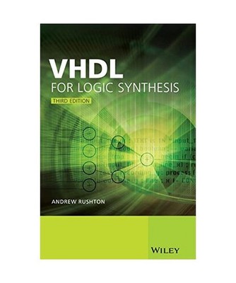 VHDL for Logic Synthesis, Rushton, Andrew
