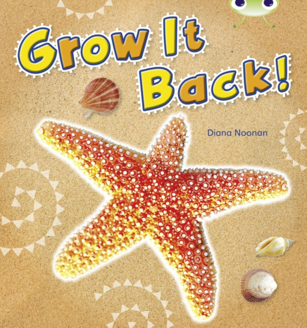 Bug Club Independent Non Fiction Year 1 Blue A Grow it Back by Diana Noonan