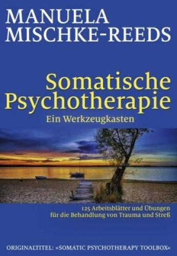 Thumbnail - Somatische Psychotherapie - Ein Werkzeugkasten 125 Arbeitsblätter Und
