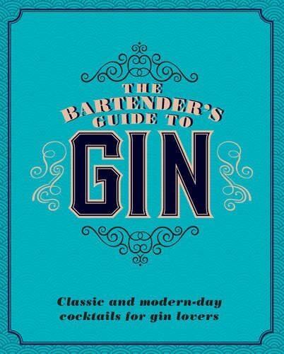 The Bartender's Guide to Gin: Classic and Modern-Day c*cktails for Gin Lovers ( - Foto 1 di 1