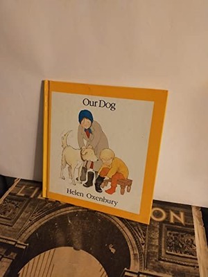 Our Dog (First Picture Books) by Oxenbury, Helen 0744501822 FREE Shipping
