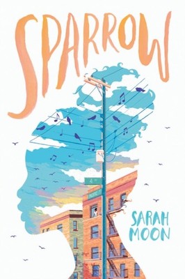 Sparrow by Sarah Moon PAPERBACK 9781338312867