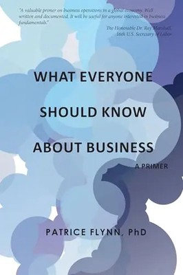 What Everyone Should Know About Business: A Primer (Revised) by Flynn, Patrice  