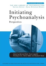 Initiating Psychoanalysis (New Library of Psychoanalysis Teaching Series)