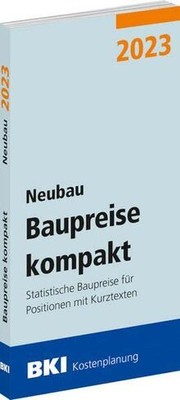 BKI Baupreise kompakt 2023 - Neubau: Statistische B... | Buch | Zustand sehr gut