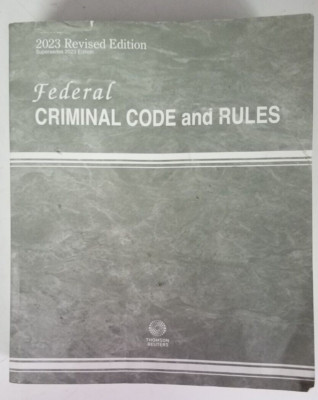 Federal Criminal Code and Rules, 2023-2 ed. (2023 Revised Edition)