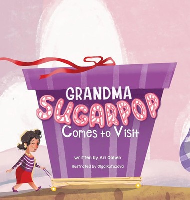 Ari Cohen | Grandma Sugarpop Comes to Visit | Buch | Englisch (2021) | Gebunden