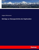August Weismann | BeiträGe Zur Naturgeschichte Der Daphnoiden | Taschenbuch